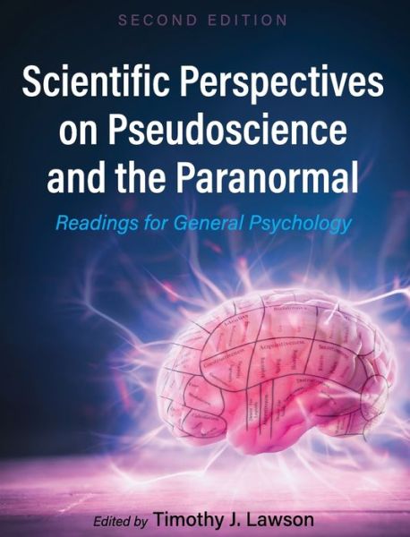 Scientific Perspectives on Pseudoscience and the Paranormal - Timothy J Lawson - Books - Cognella Academic Publishing - 9781516573158 - December 18, 2018