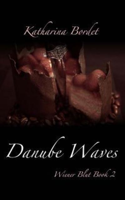 Cover for Katharina Bordet · Danube Waves : Wiener Blut Book 2 (Paperback Book) (2016)