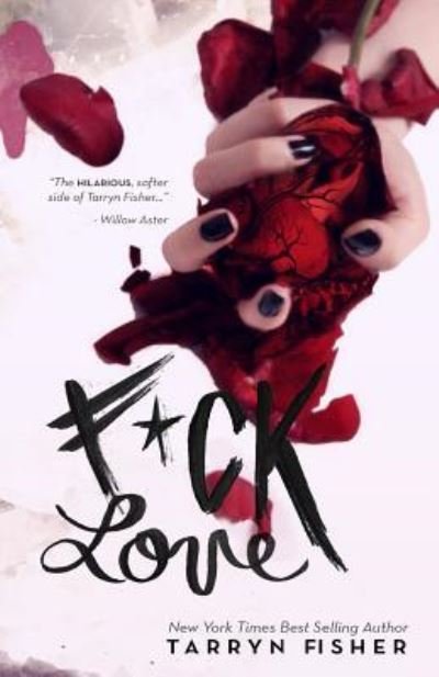 Cover for Tarryn Fisher · F*ck Love (Paperback Book) (2016)