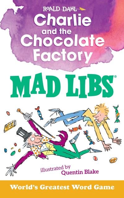 Charlie and the Chocolate Factory Mad Libs - Roald Dahl - Bøger - Mad Libs - 9781524787158 - 28. august 2018