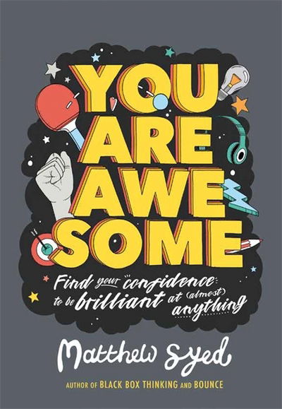 Cover for Matthew Syed · You Are Awesome: Find Your Confidence and Dare to be Brilliant at (Almost) Anything - You Are Awesome (Paperback Bog) (2018)