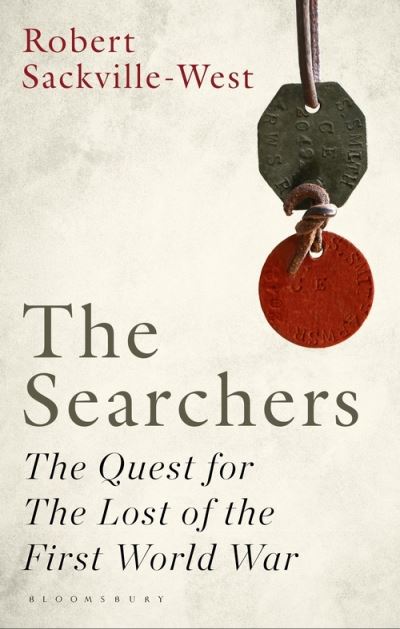 Cover for Robert Sackville-West · The Searchers: The Quest for the Lost of the First World War (Hardcover Book) (2021)