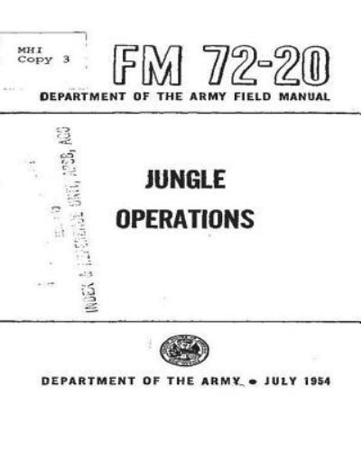 FM 72-20 Jungle Operations, by United States. Department of the Army - United States Department Of the Army - Books - Createspace Independent Publishing Platf - 9781530672158 - March 24, 2016