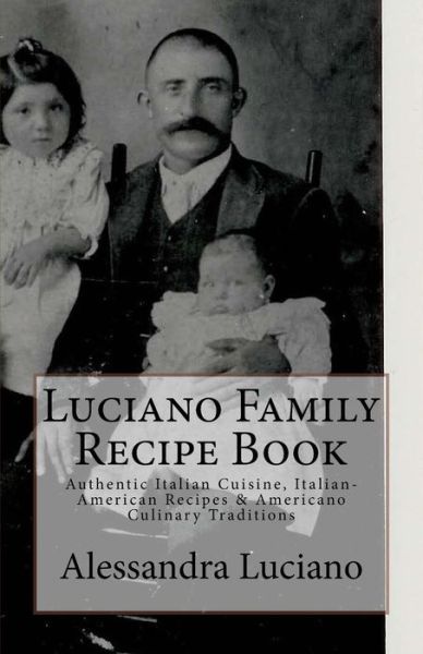 Cover for Alessandra Luciano · Luciano Family Recipe Book (Paperback Book) (2016)