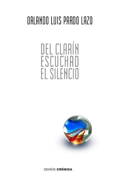 Cover for Orlando Luis Pardo Lazo · Del clarin escuchad el silencio (Paperback Book) (2016)