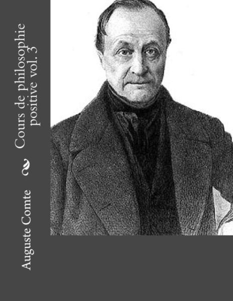 Cover for Auguste Comte · Cours de Philosophie Positive Vol. 3 (Taschenbuch) (2016)