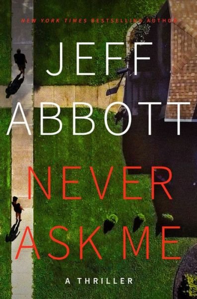 Cover for Jeff Abbott · Never Ask Me (Innbunden bok) (2020)