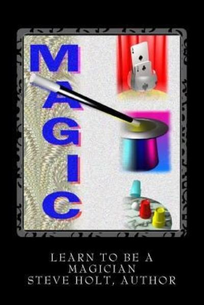 Cover for Steve Holt · Learn to be a Magician (Paperback Book) (2016)