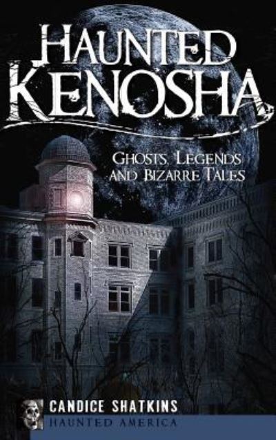 Cover for Candice Shatkins · Haunted Kenosha (Hardcover Book) (2009)