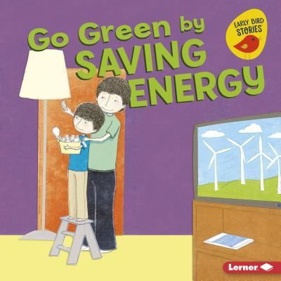 Cover for Lisa Bullard · Go Green by Saving Energy (Book) (2018)