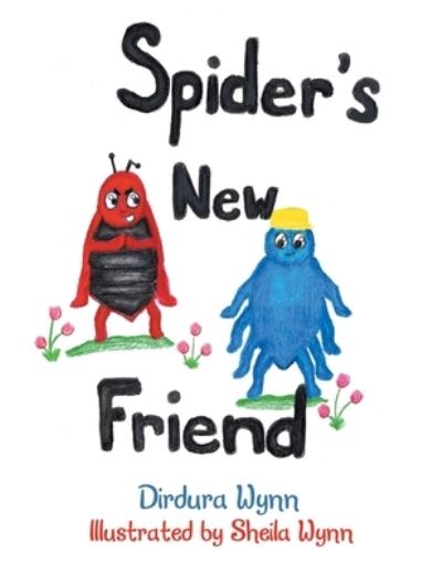 Spider's New Friend - Dirdura Wynn - Books - Xlibris Us - 9781543498158 - September 21, 2021