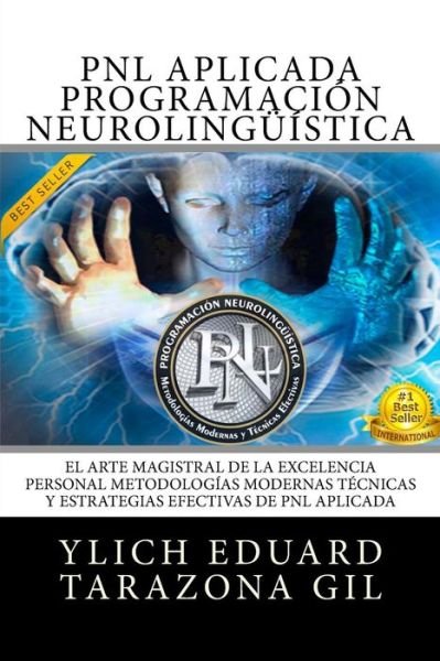 Cover for Ylich Eduard Tarazona Gil · PNL APLICADA, Programacion Neurolinguistica (Pocketbok) (2017)