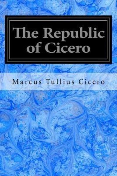 Cover for Marcus Tullius Cicero · The Republic of Cicero (Taschenbuch) (2017)