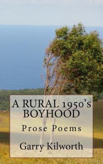 Cover for Garry Kilworth · A RURAL 1950's BOYHOOD (Paperback Book) (2017)