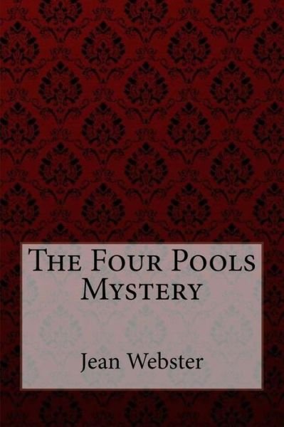 Cover for Jean Webster · The Four Pools Mystery Jean Webster (Paperback Bog) (2017)