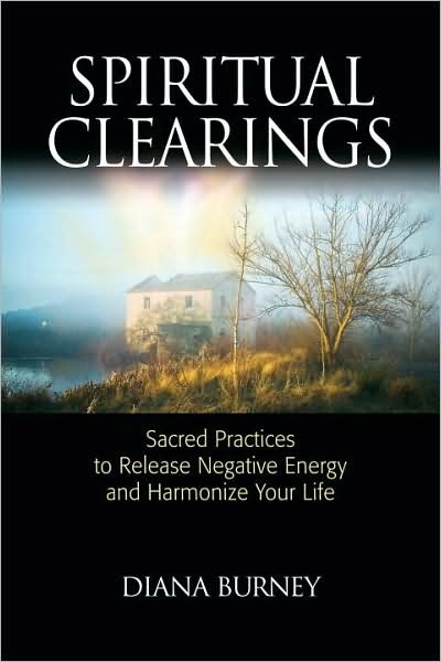 Cover for Diana Burney · Spiritual Clearings: Sacred Practices to Release Negative Energy and Harmonize Your Life (Paperback Book) (2009)