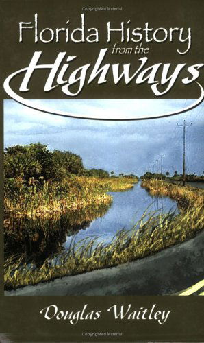 Cover for Douglas Waitley · Florida History from the Highways (Paperback Book) (2005)