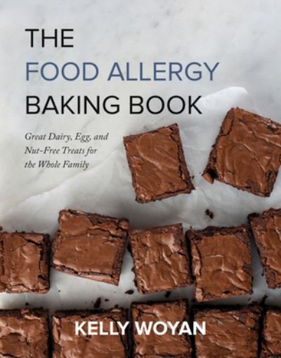 Cover for Kelly Woyan · The Food Allergy Baking Book: Great Dairy-, Egg-, and Nut-Free Treats for the Whole Family (Paperback Book) (2022)
