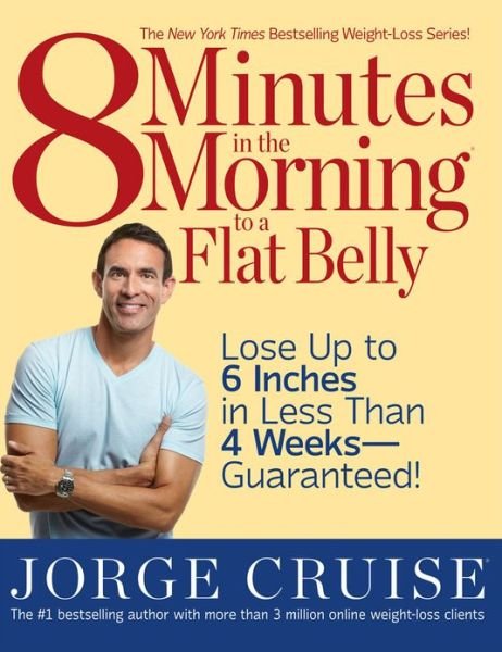8 Minutes In The Morning To A Flat Belly - Jorge Cruise - Bøker - Rodale Press - 9781579547158 - 2004
