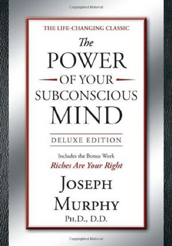Cover for Joseph Murphy  Ph.d.  D.d. · The Power of Your Subconscious Mind Deluxe Edition (Hardcover Book) [Deluxe edition] (2011)