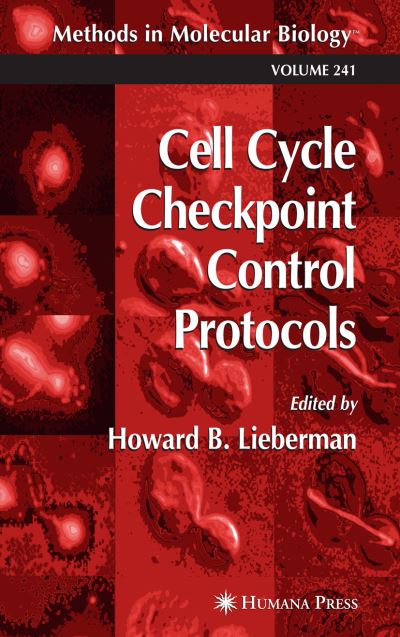 Cover for Howard B Lieberman · Cell Cycle Checkpoint Control Protocols - Methods in Molecular Biology (Hardcover Book) [2004 edition] (2003)