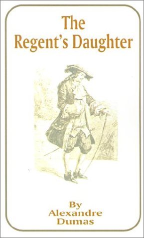 Alexandre Dumas · The Regent's Daughter (Paperback Book) (2001)