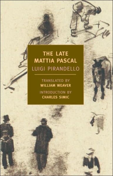 The Late Mattia Pascal - Luigi Pirandello - Books - The New York Review of Books, Inc - 9781590171158 - November 30, 2004