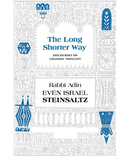 Cover for Adin Steinsaltz · The Long Shorter Way: Discourses on Chassidic Thought (Inbunden Bok) (2014)