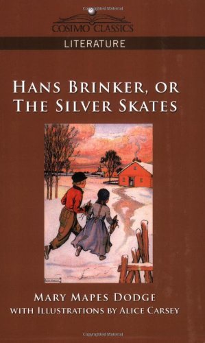 Cover for Mary Mapes Dodge · Hans Brinker, or the Silver Skates (Cosimo Classics Literature) (Taschenbuch) (2005)
