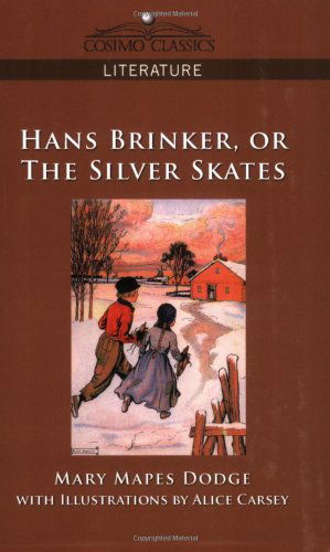 Cover for Mary Mapes Dodge · Hans Brinker, or the Silver Skates (Cosimo Classics Literature) (Paperback Book) (2005)