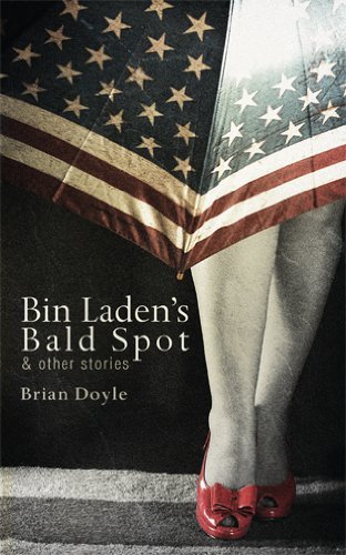 Cover for Brian Doyle · Bin Laden's Bald Spot: &amp; Other Stories: &amp; Other Stories (Taschenbuch) [1st edition] (2011)