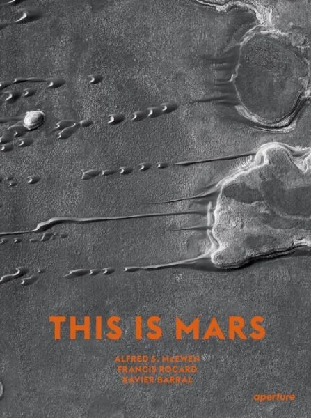 Cover for Alfred S. McEwen · This Is Mars (Hardcover Book) (2017)