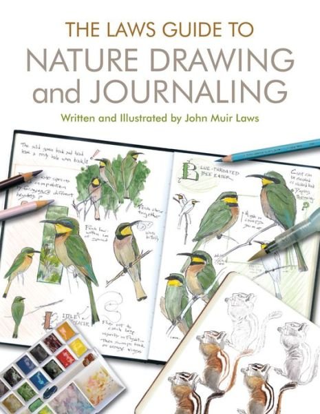 The Laws Guide to Nature Drawing and Journaling - John Muir Laws - Böcker - Heyday Books - 9781597143158 - 14 april 2016