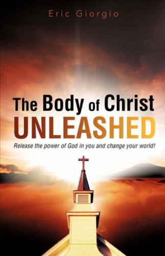 Cover for Eric Giorgio · The Body of Christ Unleashed (Paperback Book) (2008)