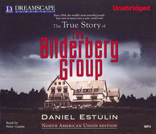 Cover for Daniel Estulin · The True Story of the Bilderberg Group (MP3-CD) [Unabridged edition] (2011)