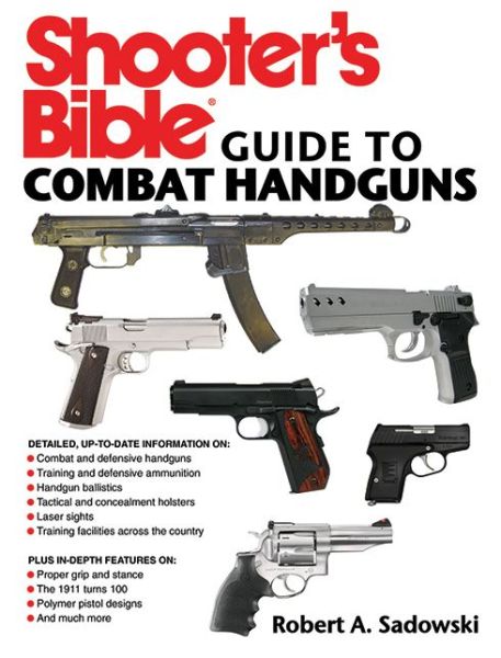 Shooter's Bible Guide to Combat Handguns - Robert A. Sadowski - Books - Skyhorse Publishing - 9781616084158 - February 1, 2012