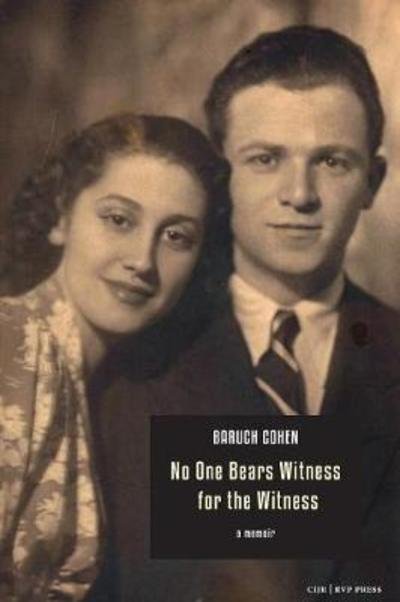 No One Bears Witness for the Witness : a memoir - Baruch Cohen - Books - RVP Press - 9781618613158 - April 3, 2018