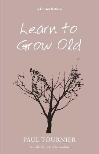 Cover for Paul Tournier · Learn to Grow Old (Pocketbok) (2012)
