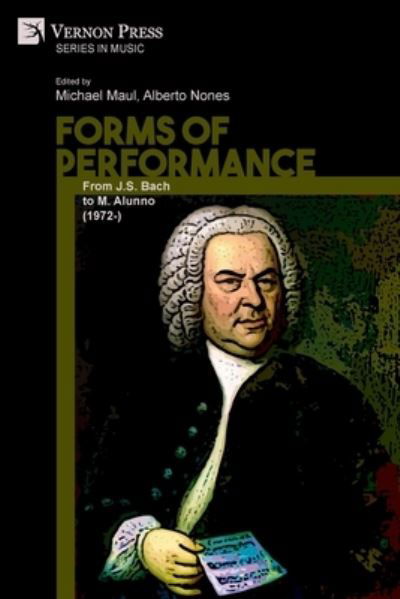 Forms of Performance - Michael Maul - Books - Vernon Art and Science Inc. - 9781622739158 - January 10, 2020