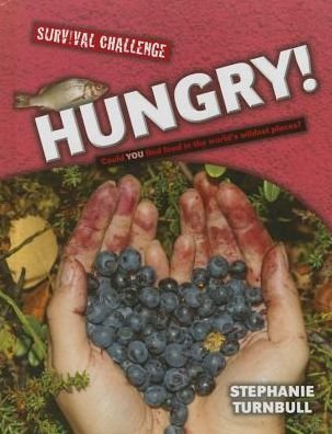 Cover for Stephanie Turnbull · Hungry! (Survival Challenge) (Hardcover Book) (2015)