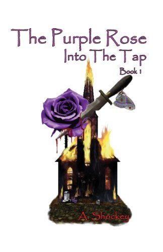 Cover for A. Shockey · The Purple Rose: into the Tap - Book One (Paperback Book) (2013)