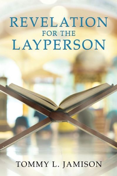 Cover for Tommy L Jamison · REVELATION for the LAYPERSON (Paperback Book) (2020)