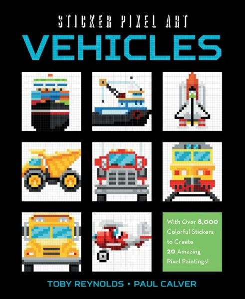 Cover for Reynolds · Sticker Pixel Art : Vehicles (Book) (2017)