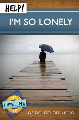 Help! I'm So Lonely - Deborah Howard - Books - Shepherd Press - 9781633421158 - 2017