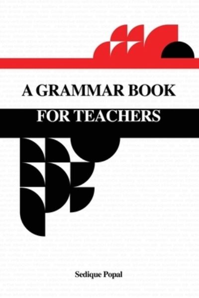 Cover for Sedique Popal · A Grammar Book for Teachers (Paperback Book) (2021)