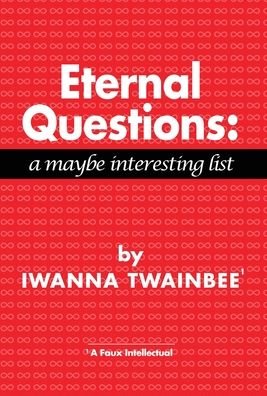 Cover for Iwanna Twainbee · Eternal Questions (Gebundenes Buch) (2022)