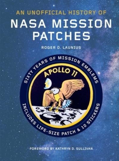 Cover for Roger D. Launius · Unofficial History of NASA Mission Patches (Book) (2020)