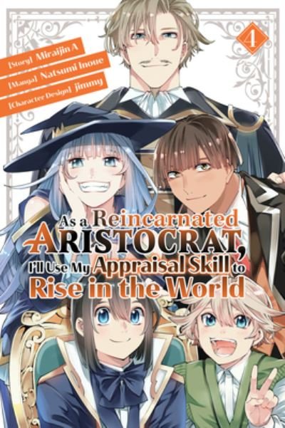 Cover for Natsumi Inoue · As a Reincarnated Aristocrat, I'll Use My Appraisal Skill to Rise in the World 4  (manga) - As a Reincarnated Aristocrat, I'll Use My Appraisal Skill to Rise in the World (Paperback Book) (2023)
