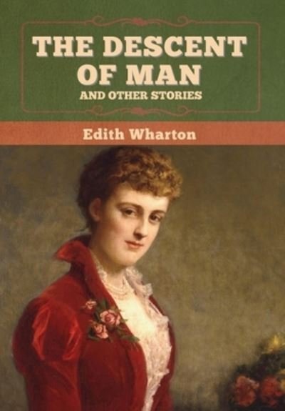 Cover for Edith Wharton · The Descent of Man and Other Stories (Gebundenes Buch) (2020)