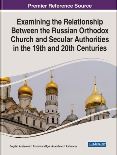 Cover for Bogdan Ershov · Examining the Relationship Between the Russian Orthodox Church and Secular Authorities in the 19th and 20th Centuries (Gebundenes Buch) (2022)